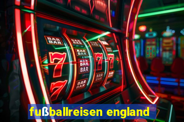 fußballreisen england