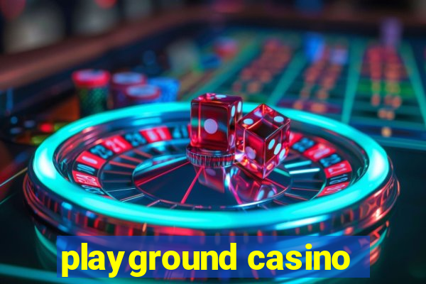 playground casino