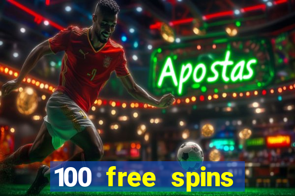 100 free spins casino no deposit