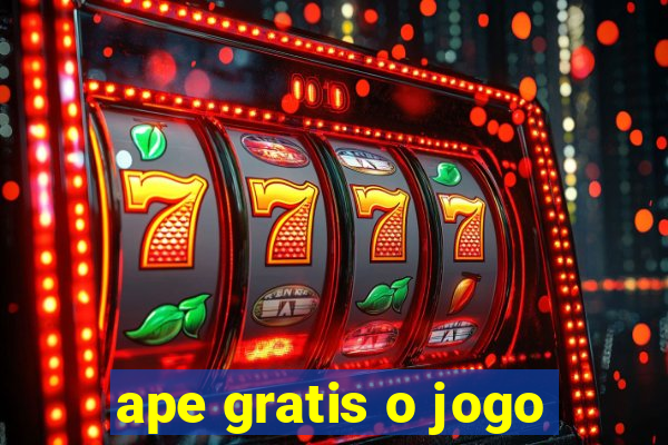 ape gratis o jogo