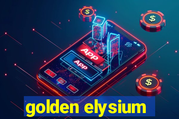 golden elysium