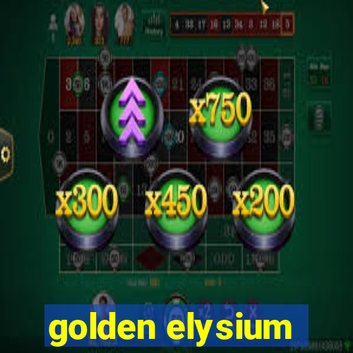 golden elysium