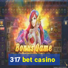 317 bet casino