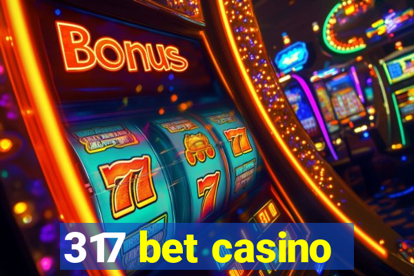 317 bet casino