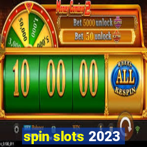 spin slots 2023