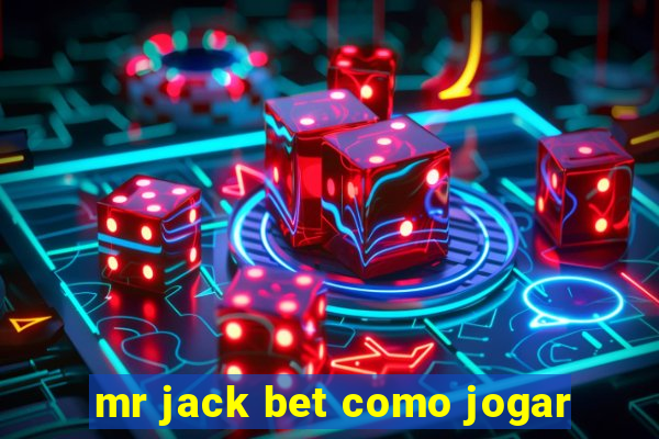 mr jack bet como jogar