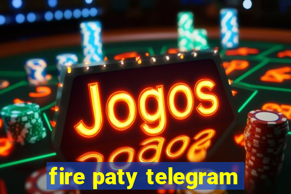 fire paty telegram