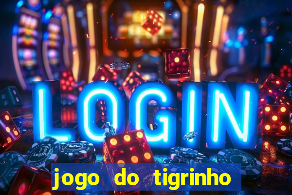 jogo do tigrinho ganha bonus