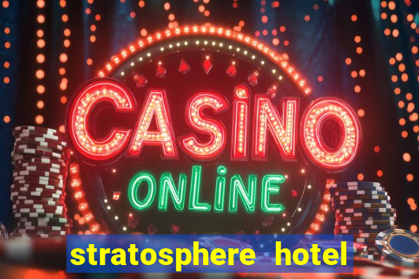 stratosphere hotel casino tower