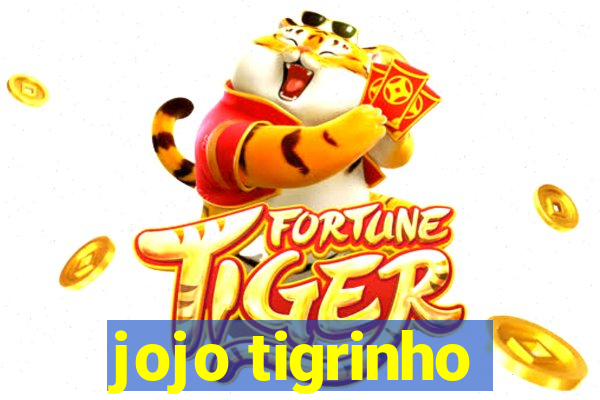 jojo tigrinho