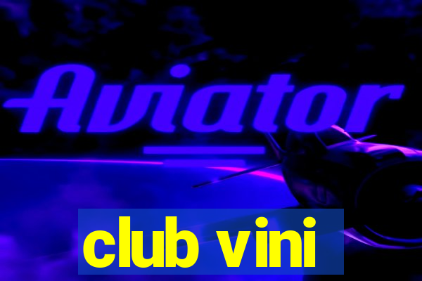 club vini