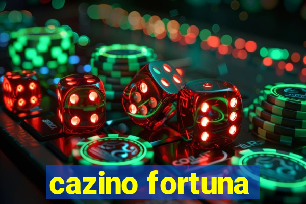 cazino fortuna