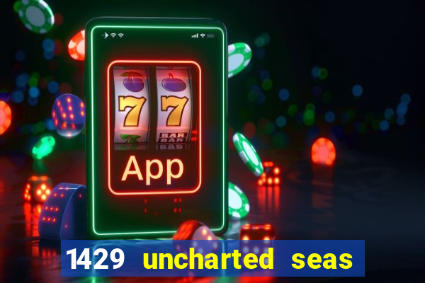 1429 uncharted seas online casinos