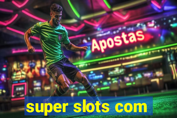 super slots com