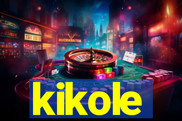 kikole