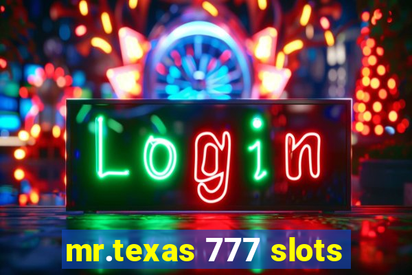 mr.texas 777 slots