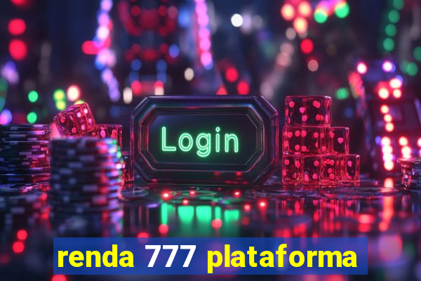 renda 777 plataforma