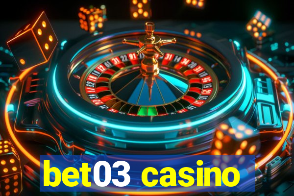 bet03 casino