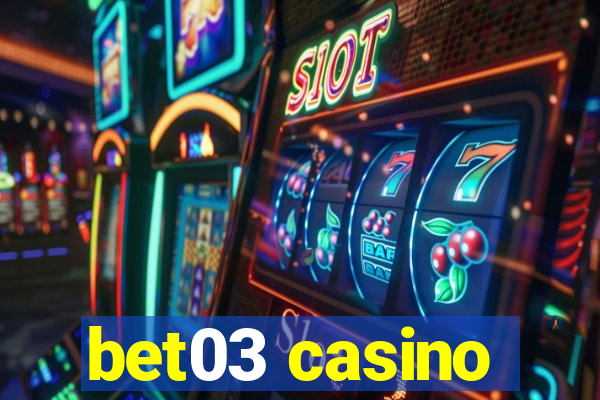 bet03 casino