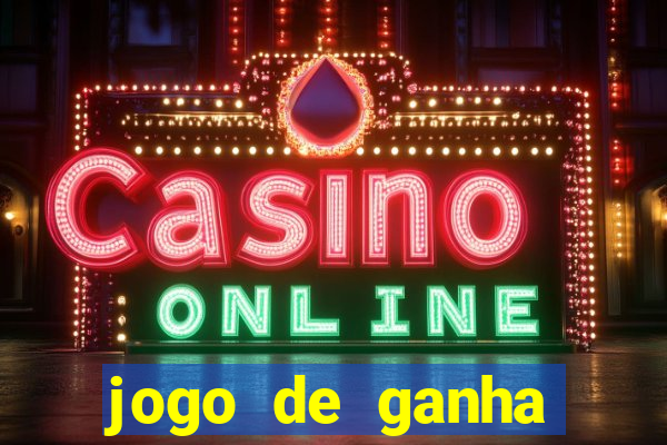 jogo de ganha dinheiro de verdade