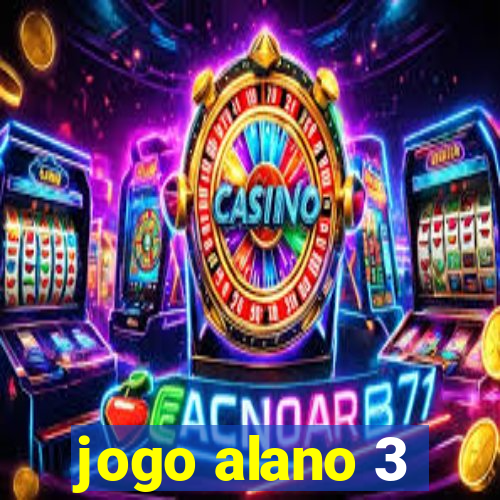 jogo alano 3