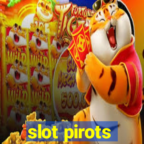 slot pirots