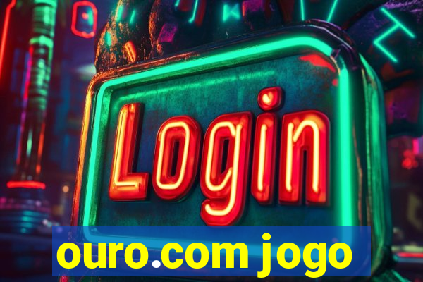 ouro.com jogo