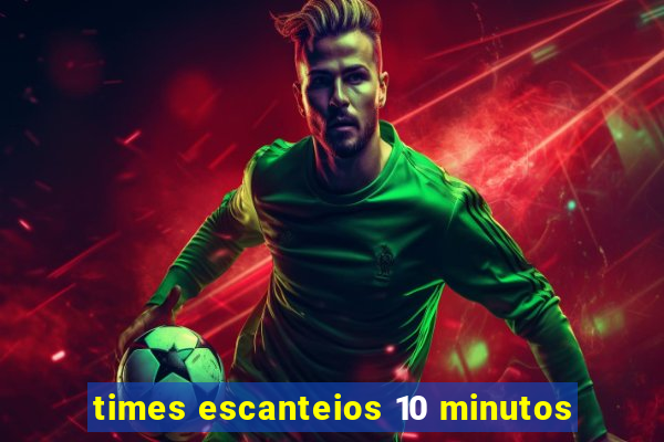 times escanteios 10 minutos