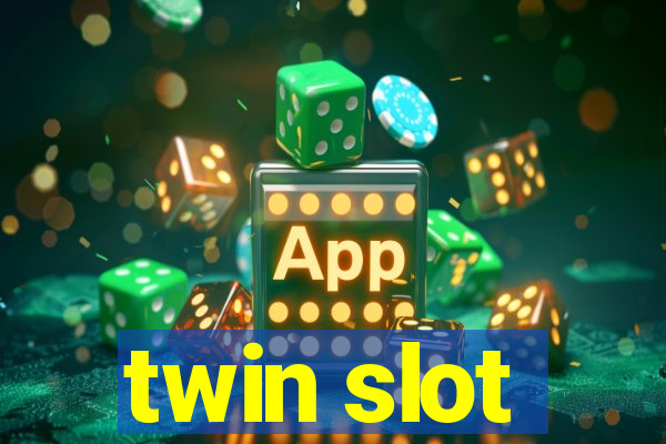 twin slot