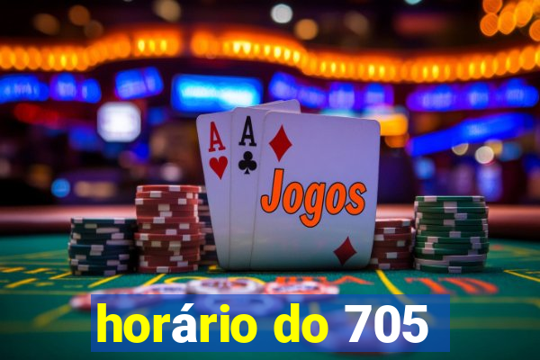 horário do 705