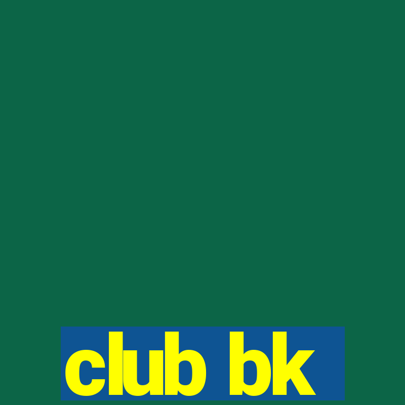 club bk