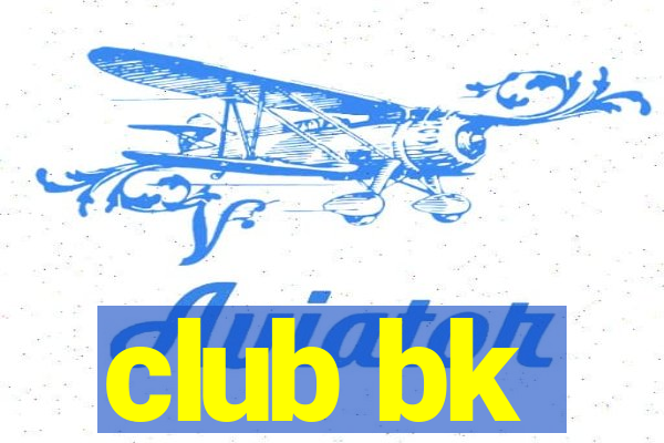 club bk