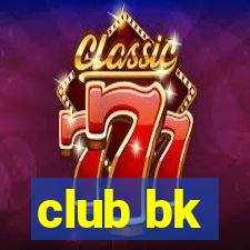 club bk