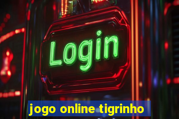 jogo online tigrinho