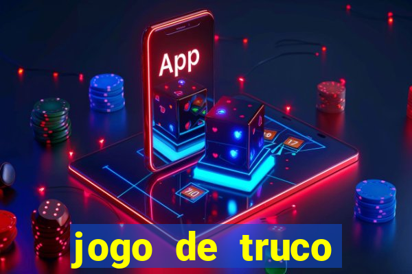 jogo de truco valendo dinheiro de verdade