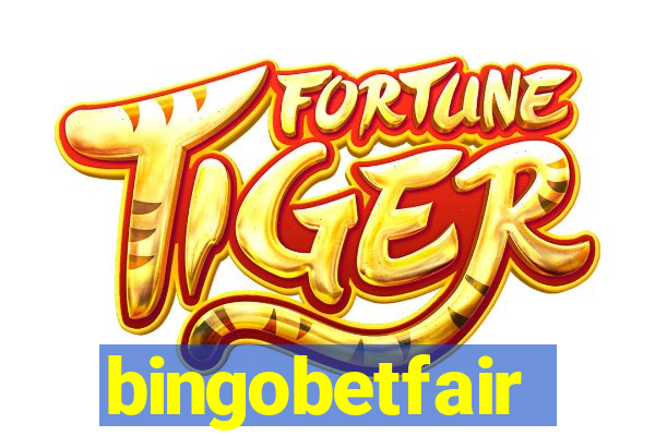 bingobetfair