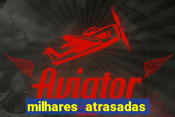 milhares atrasadas na federal