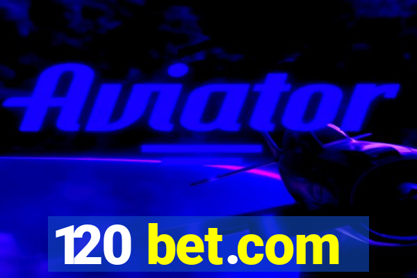 120 bet.com