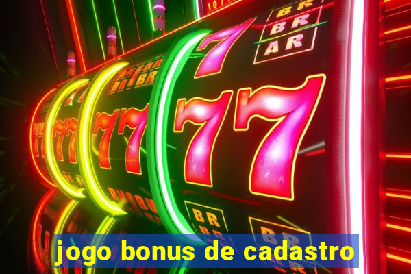 jogo bonus de cadastro