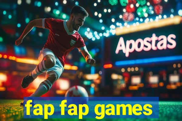 fap fap games