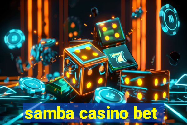 samba casino bet