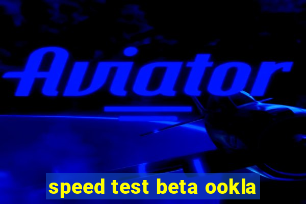 speed test beta ookla