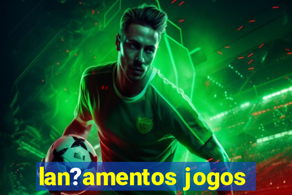 lan?amentos jogos