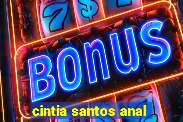 cintia santos anal