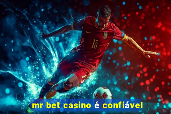 mr bet casino é confiável