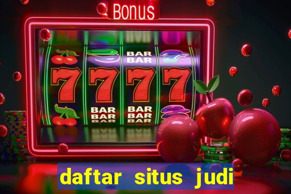 daftar situs judi slot online terpercaya 2022