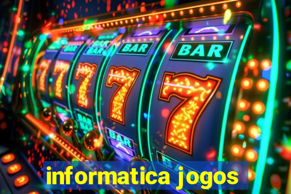 informatica jogos