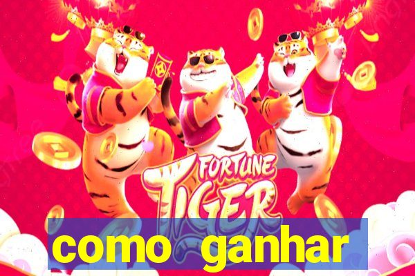 como ganhar dinheiro jogo do tigre