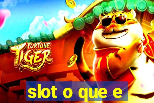 slot o que e