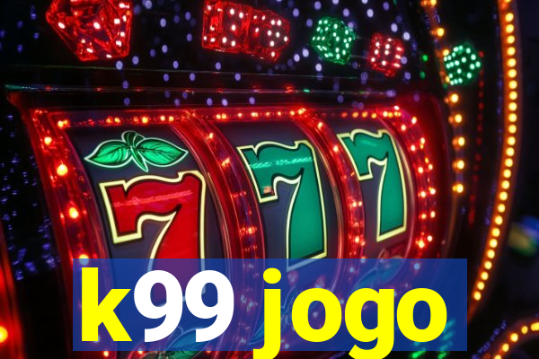 k99 jogo